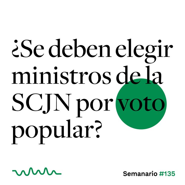 cover art for ¿Se deben elegir ministros de la SCJN por voto popular?