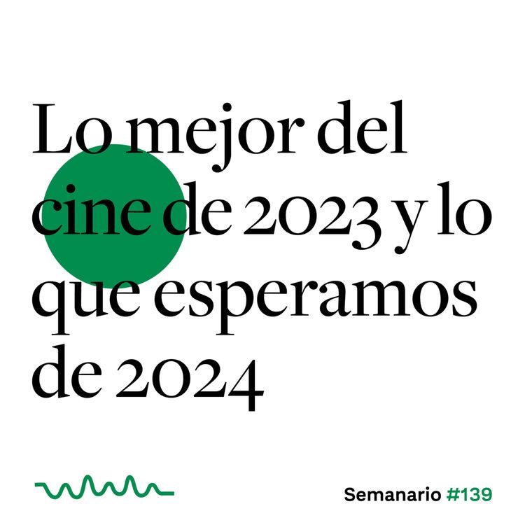 cover art for Lo mejor del cine de 2023 y lo que esperamos de 2024