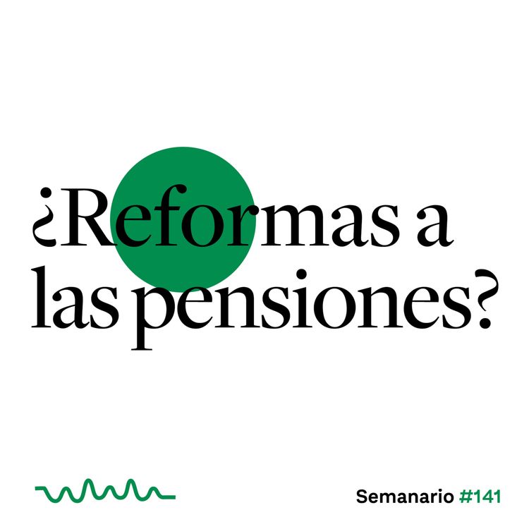 cover art for ¿Reformas a las pensiones?