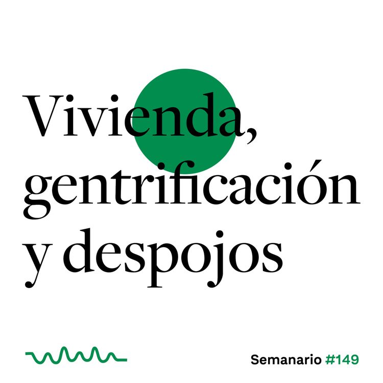 cover art for Vivienda, gentrificación y despojos