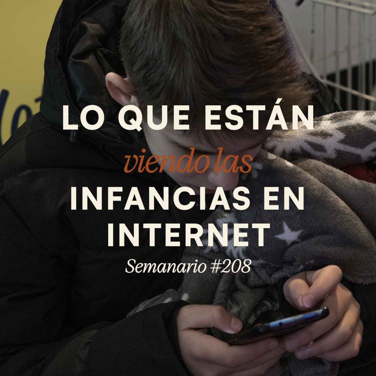 cover art for Lo que están viendo las infancias en internet