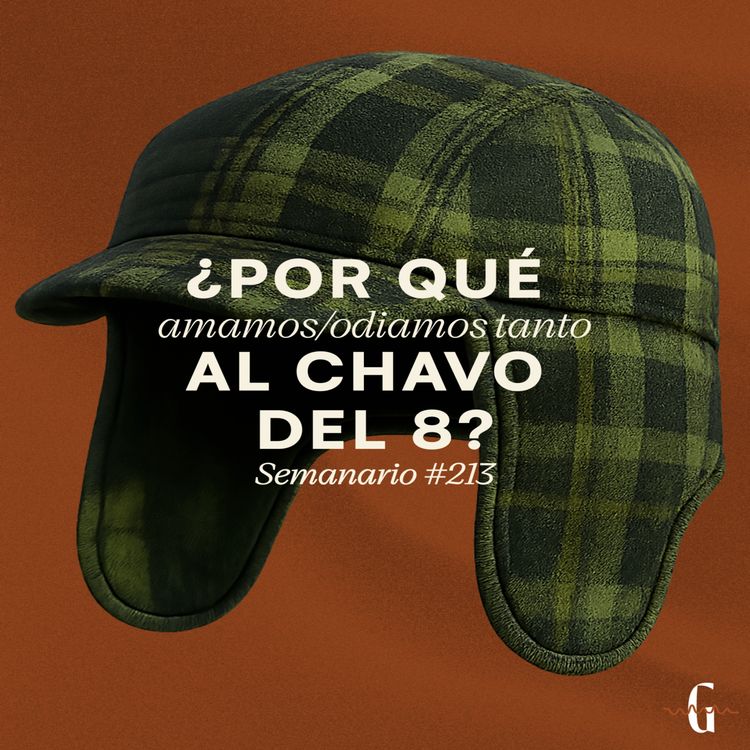 cover art for ¿Por qué amamos y odiamos tanto al Chavo del 8? 