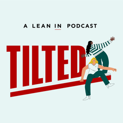 cover art for Tilted: A Lean In Podcast