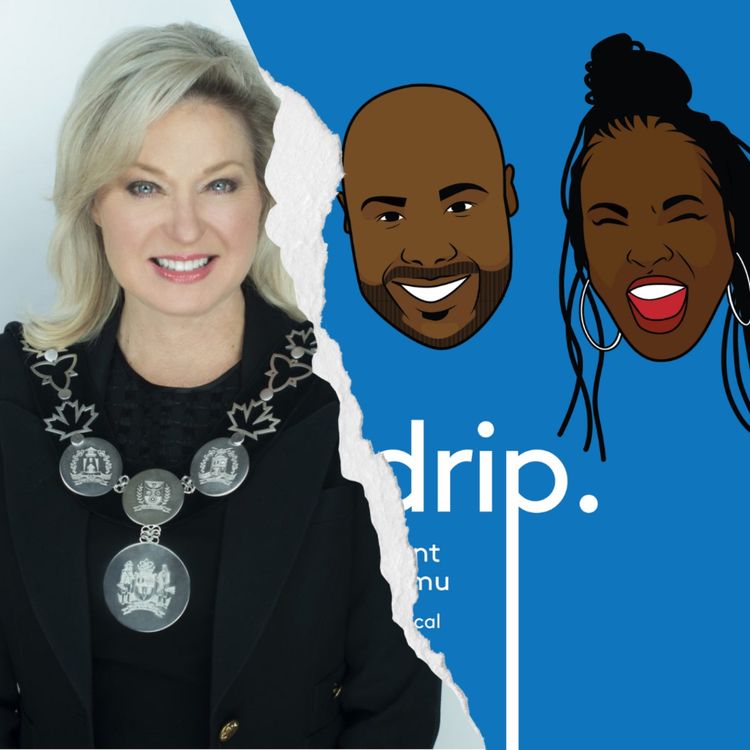 cover art for Episode 89, part 1 - Mississauga Mayor Bonnie Crombie joins The Drip