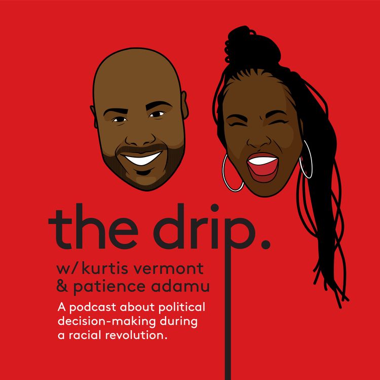 cover art for Episode 97 - Federal Liberal Black Caucus reps join The Drip