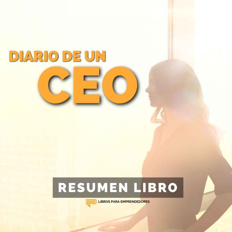 cover art for 📖 Diario de un CEO - Un Resumen de Libros para Emprendedores