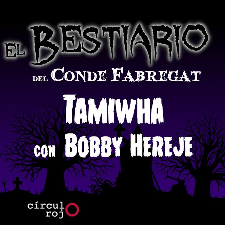 cover art for Episodio 72: Tamiwha -Con Bobby Hereje-
