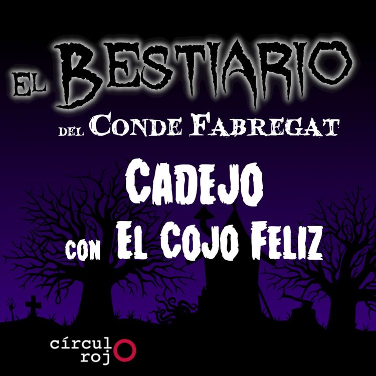 cover art for Episodio 84: Cadejo -con El Cojo feliz-