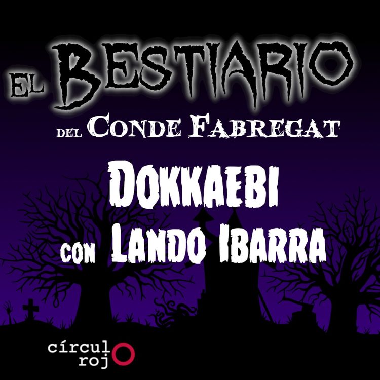 cover art for Episodio 90: Dokkaebi -Con Lando Ibarra-