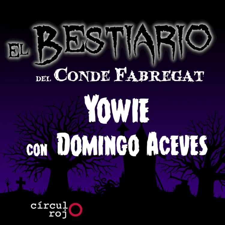 cover art for Episodio 96: Yowie -Con Domingo Aceves-