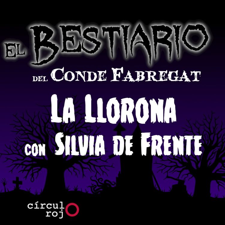 cover art for Episodio 109: la llorona -con Silvia de Frente-