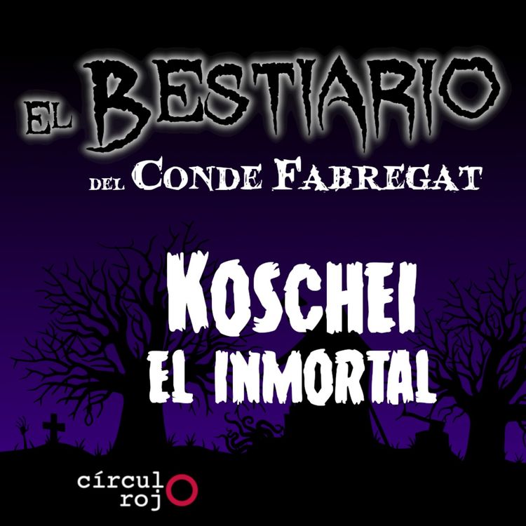 cover art for Episodio 114: Koschei El Inmortal