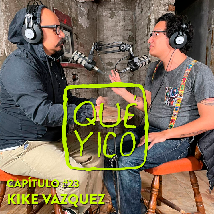 cover art for Qué Yico: Kike Vázquez Parte 1