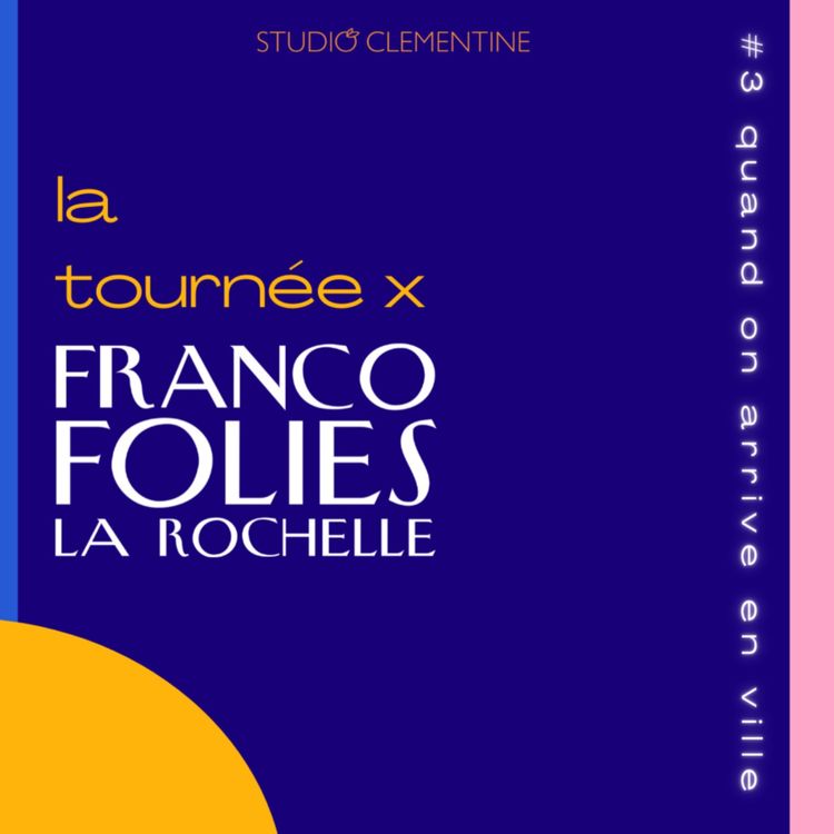 cover art for FrancoFolies de la Rochelle #3 - Quand on arrive en ville