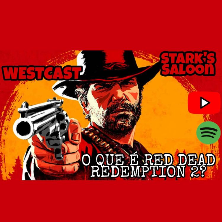 cover art for O QUE É RED DEAD REDEMPTION 2? - EP# 4