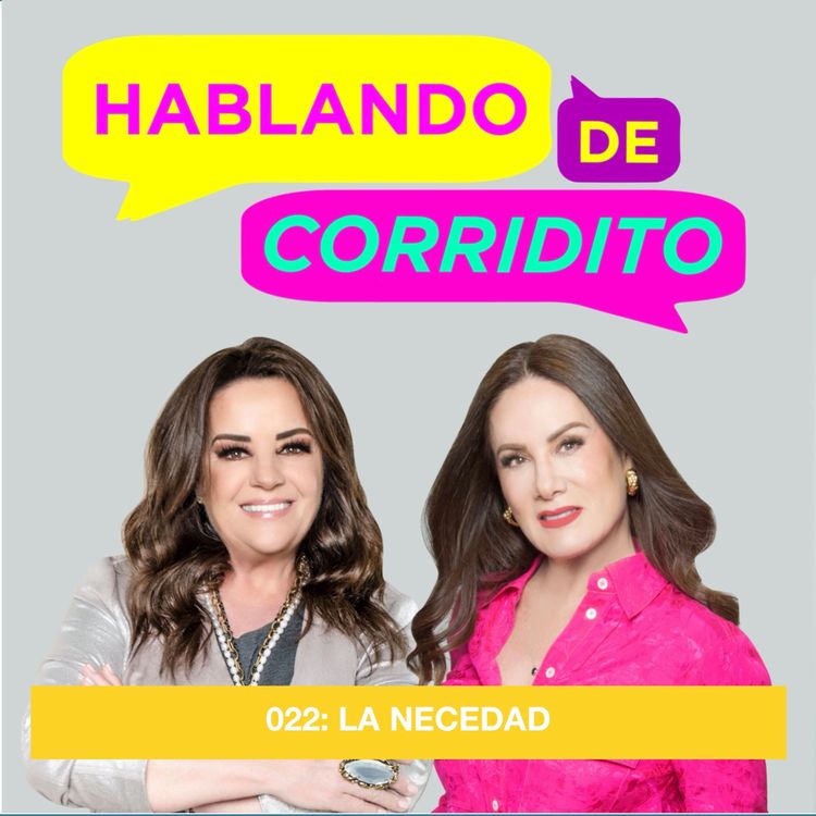 cover art for HABLANDO DE CORRIDITO 022 – LA NECEDAD