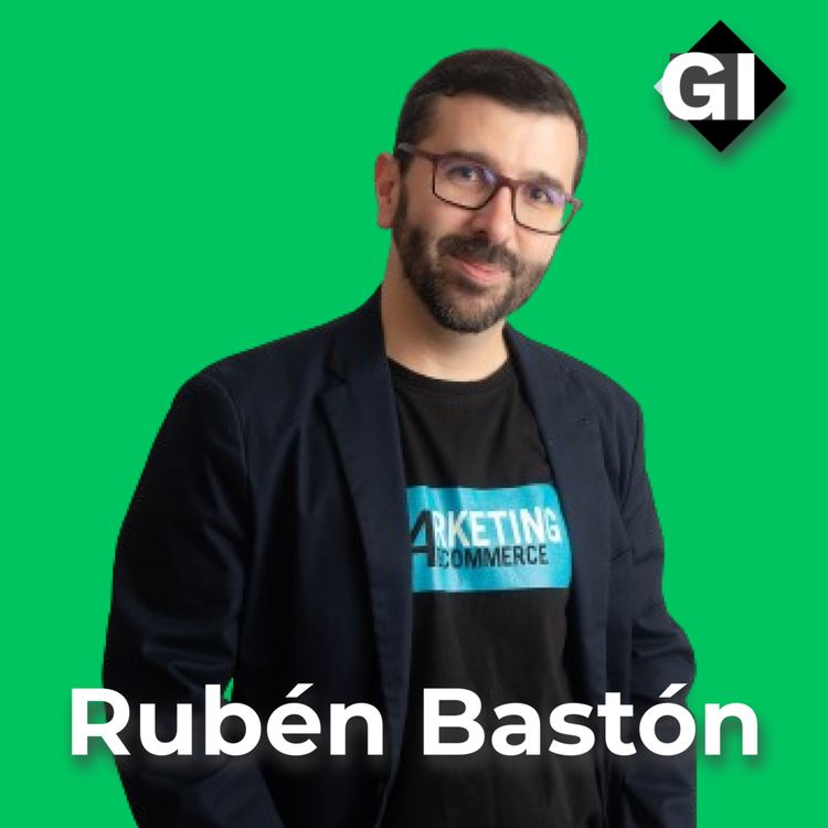 cover art for Rubén Bastón | Director de Marketing4eCommerce | Episodio #156