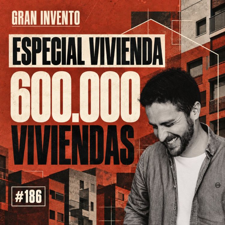 cover art for España necesita 600.000 viviendas: el problema que no cabe en un culpable | Episodio #186