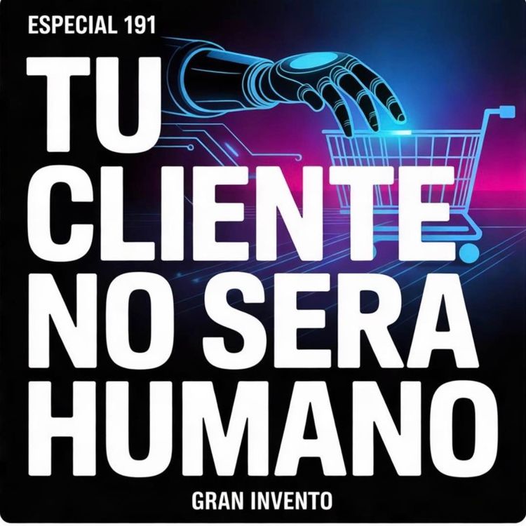 cover art for Tu próximo cliente no será humano: internet cambia de dueño