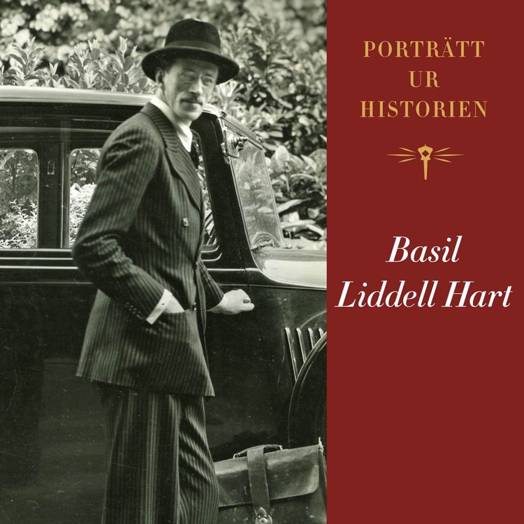 cover art for Porträtt ur historien: Basil Liddell Hart
