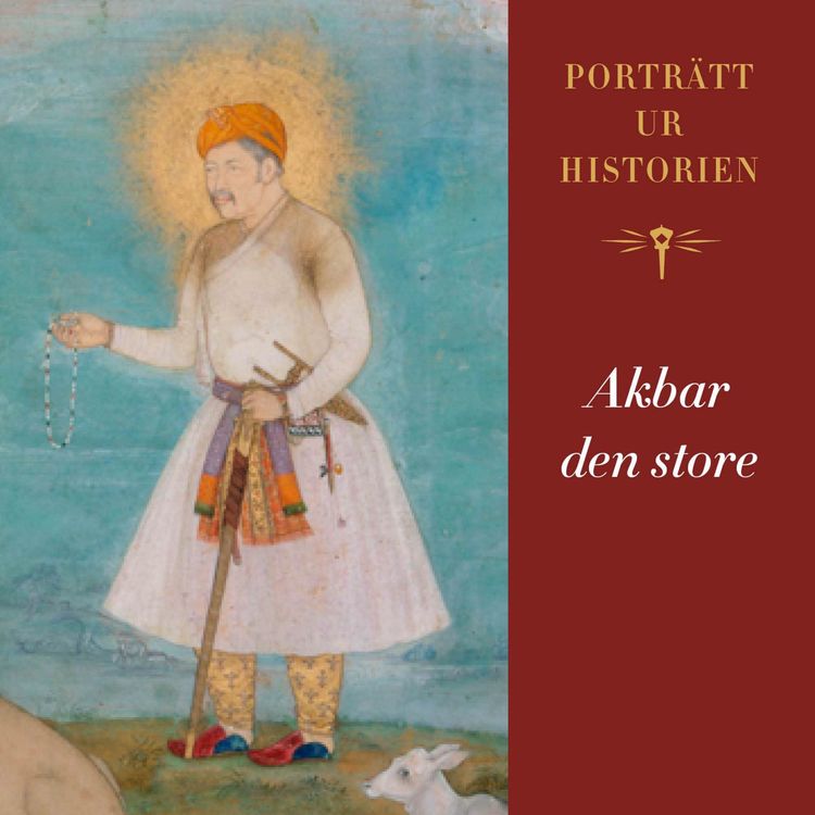 cover art for Porträtt ur historien: Akbar den store