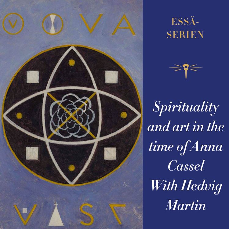 cover art for Spirituality and art in the time of Anna Cassel with Hedvig Martin