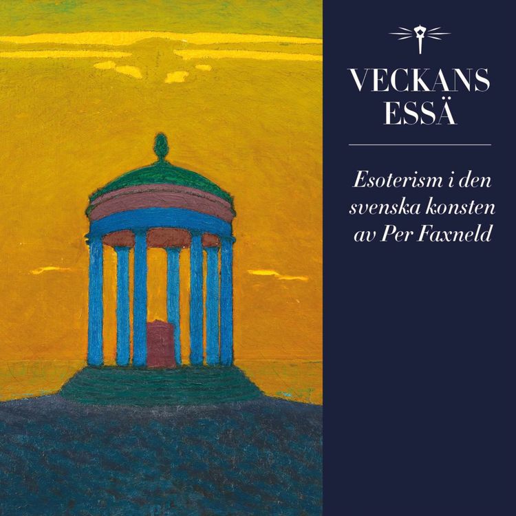 cover art for Veckans essä: Esoterism i den svenska konsten av Per Faxneld