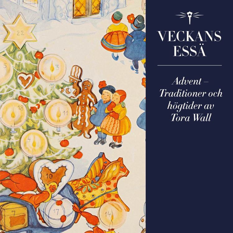 cover art for Veckans essä: Advent – Traditioner och högtider av Tora Wall