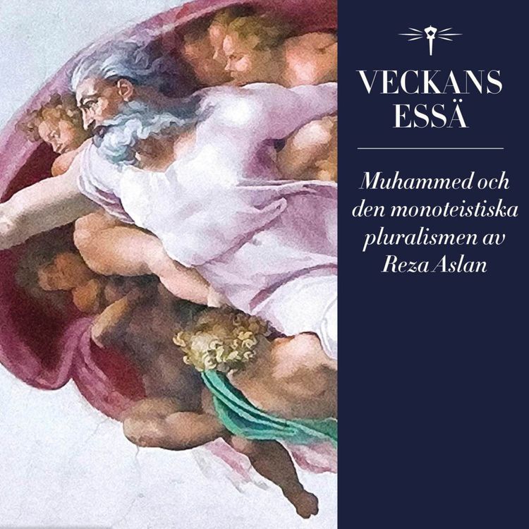 cover art for Veckans essä: ”Muhammed och den monoteistiska pluralismen” av Reza Aslan