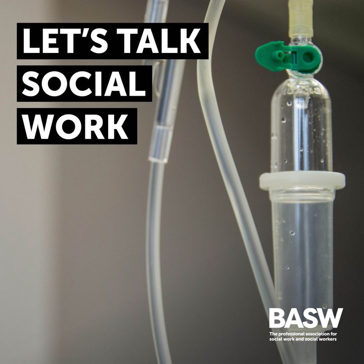 cover art for Exploring what the Terminally Ill Adults (End of Life) Bill could mean for social work