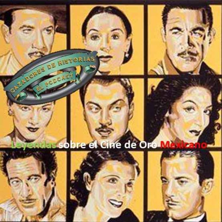 cover art for Leyendas Sobre el Cine de Oro Mexicano