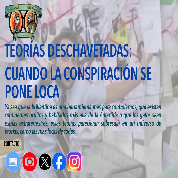 cover art for Teorías Deschavetadas: Cuando la conspiración se pone loca