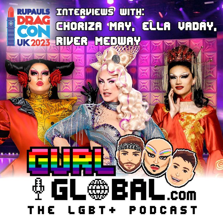 cover art for Drag Con UK 2023 - Queens of UK S3 - Choriza May, River Medway, Ella Vaday #GURL_DC3