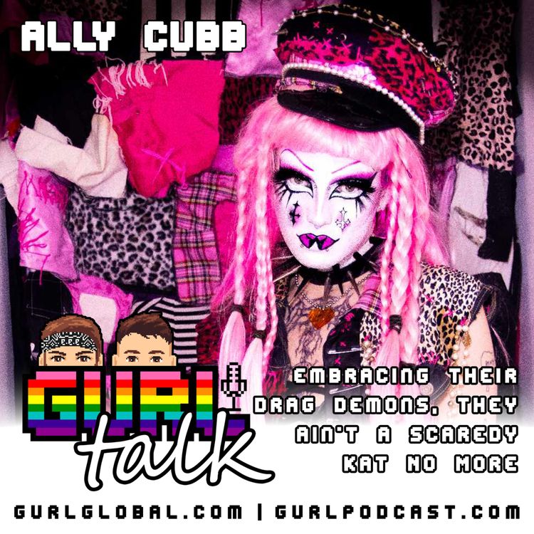 cover art for GURL Talk S01 E05 - Ally Cubb: They Ain't A Scaredy Kat No More