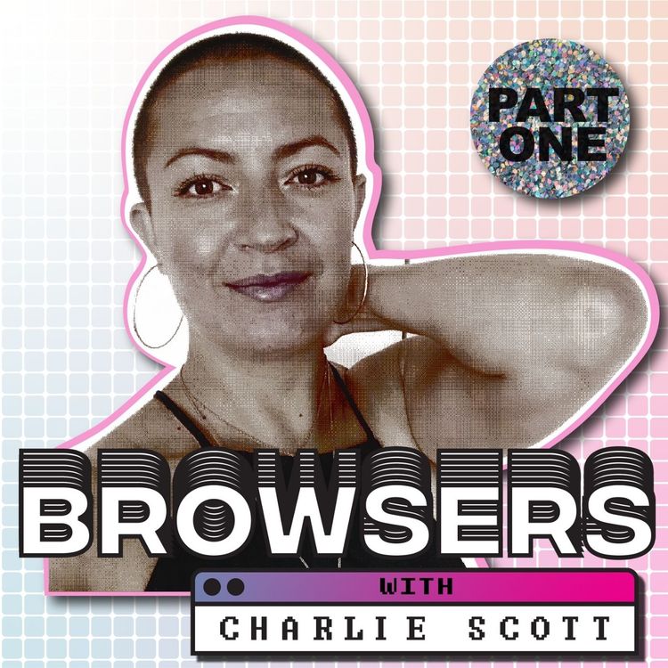 cover art for Browsers with Charlie Scott - Part 1