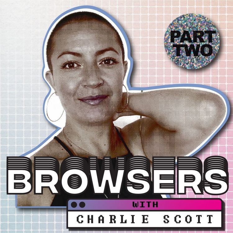 cover art for Browsers with Charlie Scott - Part 2