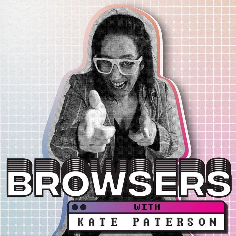 cover art for Browsers with Kate Paterson 