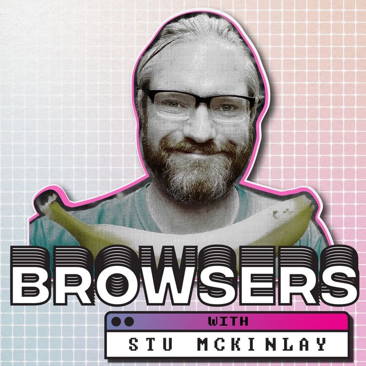 cover art for Browsers with Stu McKinlay