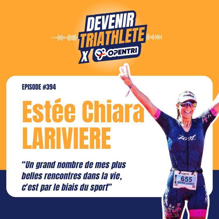 cover art for #394 Trouver l’équilibre entre carrière exigeante et ambitions sportives avec Estée-Chiara LARIVIERE