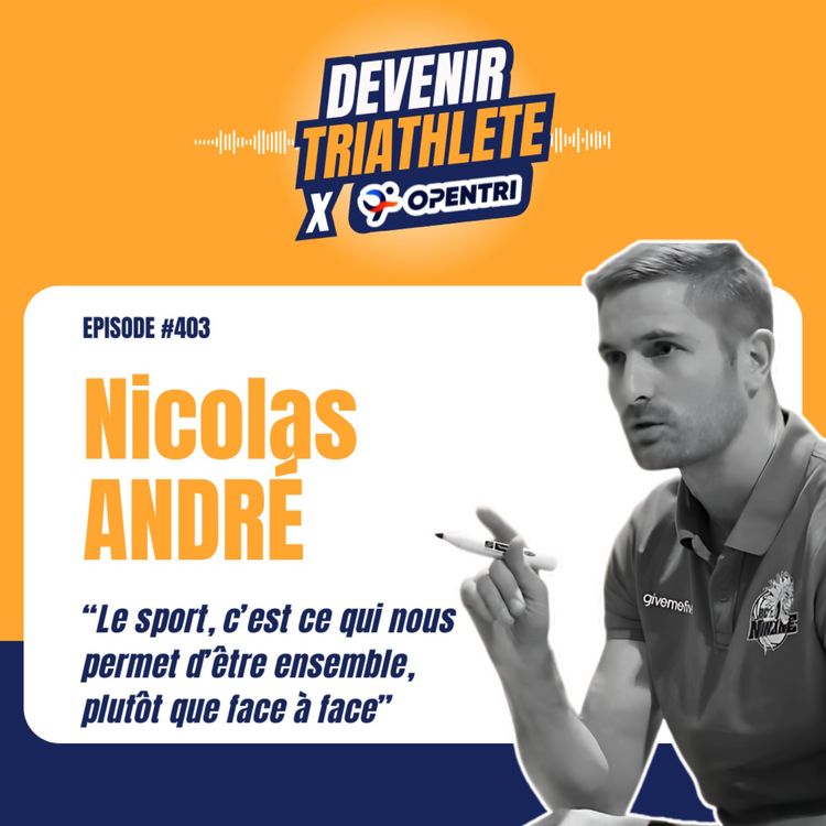 cover art for #403 Le sport comme vecteur d’épanouissement et de solidarité avec Nicolas André