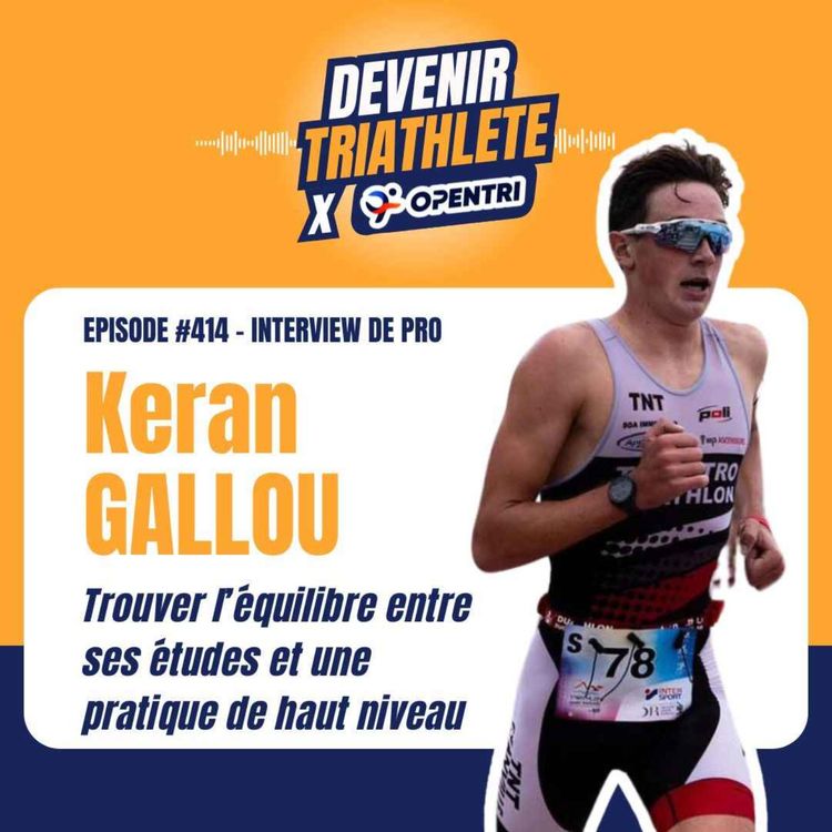 cover art for #414 [INTERVIEW DE PRO] Keran Gallou : Trouver l’équilibre entre ses études et une pratique de haut niveau