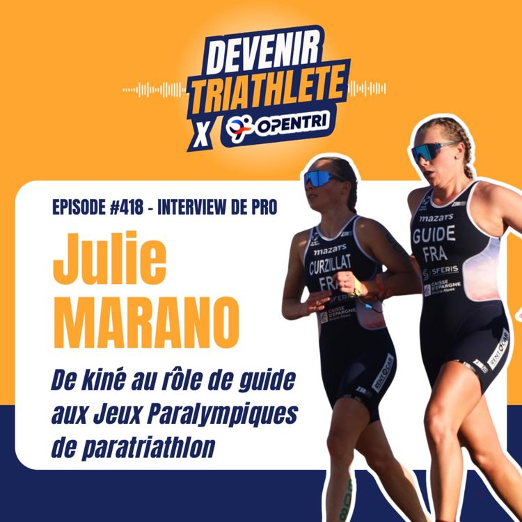 cover art for #418 [INTERVIEW DE PRO] A la découverte du rôle de guide en paratriathlon avec Julie Marano