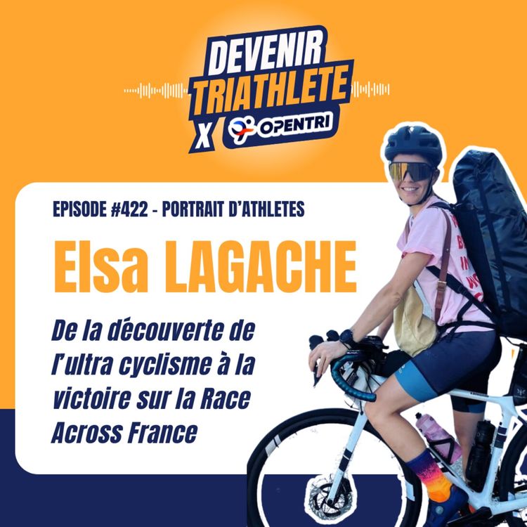 cover art for #422 [PORTRAIT D’ATHLÈTE] De la découverte de l’ultra cyclisme à la victoire sur la Race Across France (avec Elsa Lagache)