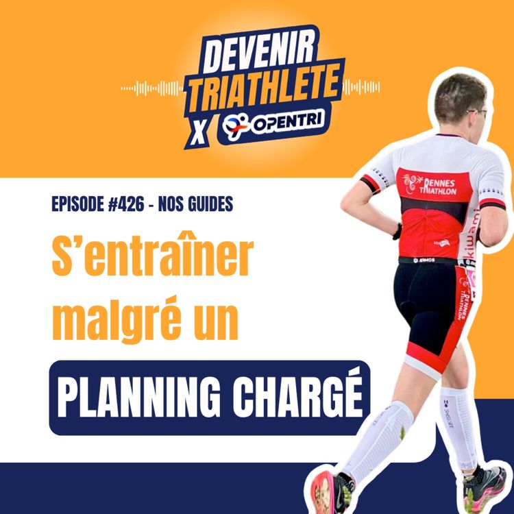 cover art for #426 [GUIDE] Débordé.e ? 8 conseils concrets pour t’entraîner malgré un planning chargé