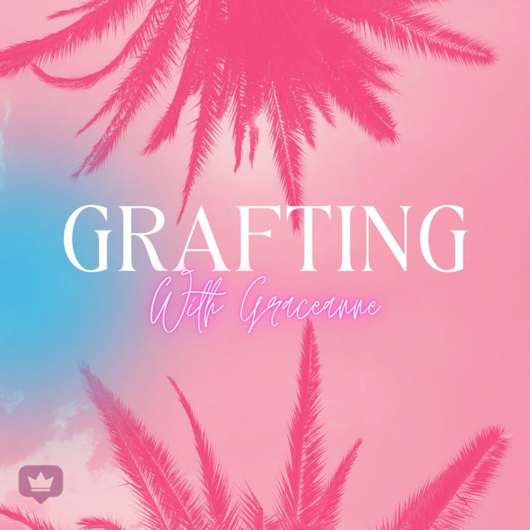 cover art for Grafting with Graceanne - EP 10 - Ne-yo Stole Our Girls! 