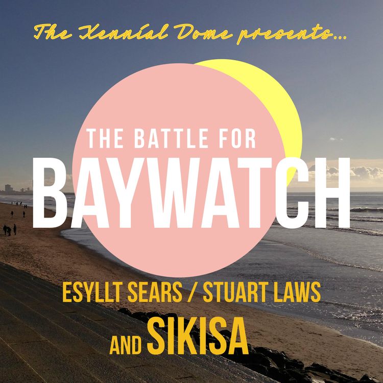 cover art for The Battle For Baywatch: With SIKISA (Part 1)