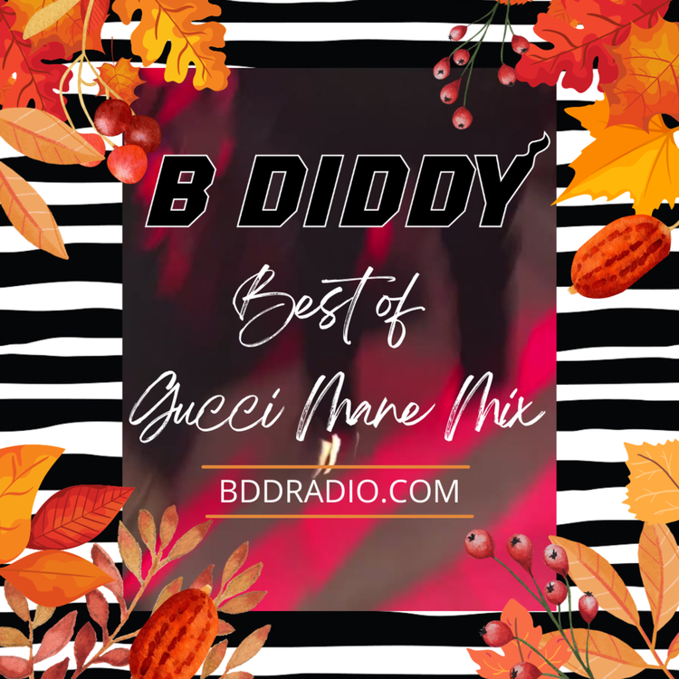 cover art for Episode 81: Best of Gucci Mane by B Diddy