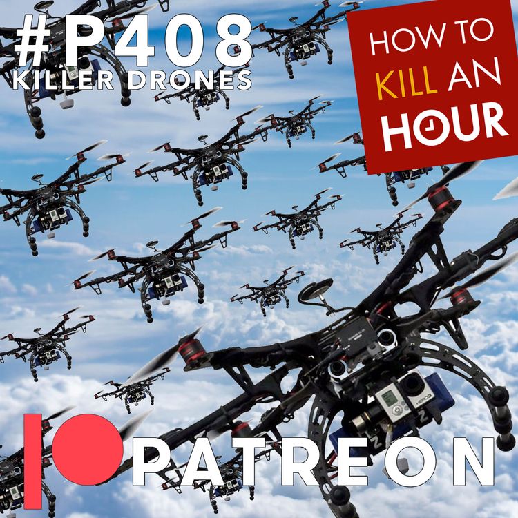 cover art for P408 KILLER DRONES (PATREON TEASER)