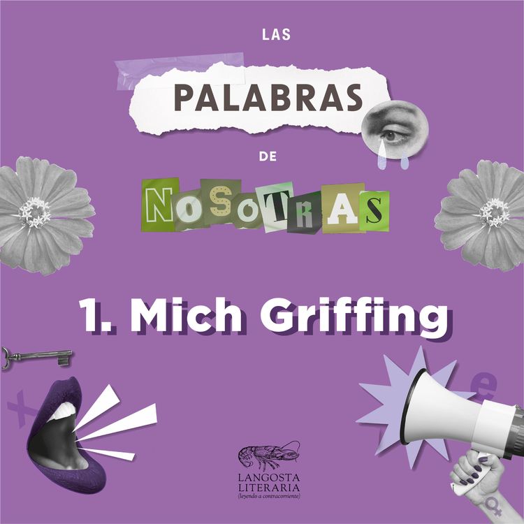 cover art for Las palabras de nosotras - Episodio 1. Mich Griffing