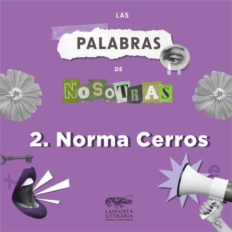 cover art for Las palabras de nosotras - Episodio 2. Norma Cerros